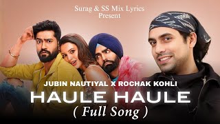 Haule Haule Full Song  Bad Newz  Jubin Nautiyal  Rochak Kohli  Gurpreet Saini  Azeem Dayani [upl. by Armstrong538]