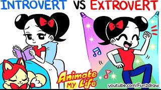 Animated  INTROVERT VS EXTROVERT Me  Animate My Life [upl. by Uile]