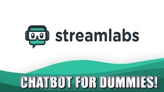 Streamlabs Chatbot for Dummies Streamlabs Chatbot Tutorial [upl. by Cheadle]