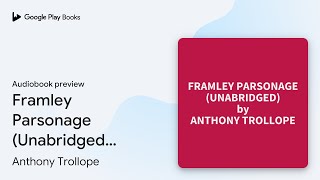 Framley Parsonage Unabridged optional by Anthony Trollope · Audiobook preview [upl. by Alyakam652]