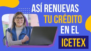 ¿Cómo renovar mi crédito con el ICETEX [upl. by Doowyah]