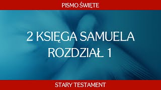 2 Księga Samuela  Rozdział 1 [upl. by Enomad]