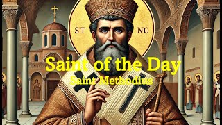 Saint of the Day St Methodius I  Jun 14 2024 [upl. by Nwahsyt101]