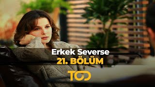 Erkek Severse 21 Bölüm  Sana İnanmak İstiyorum [upl. by Brom]