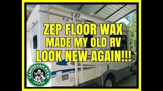 LOOK ZEP Floor Wax Made My OLD RV Look NEW Again [upl. by Muns]