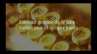 Exercice paie  Forfait jour et congés payés [upl. by Gnak871]