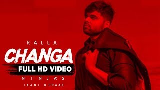 KALLA CHANGA  Ninja  Jaani  B Praak  Sukh Sanghera  New Punjabi Song 2019  Punjabi Sad Songs [upl. by Gerita]