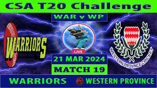 Warriors vs Western Province  WAR vs WP  19th Match of CSA T20 Challenge 2024  Cricket Info Live [upl. by Eeldarb]