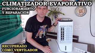 Climatizador Evaporativo Funcionamiento Reparación y Limpieza Ventilador Recuperado 344 [upl. by Eylsel]