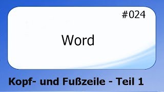 Word 024 Kopf und Fußzeile Teil 1 deutsch [upl. by Aihsenor]