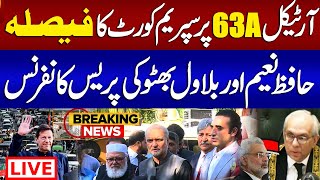 Live 🚨 Breaking News Bilawal Bhutto amp Hafiz Naeem Address Supreme Court Decision on Article 63A [upl. by Niltiac]