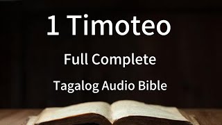 1 Timoteo Full Complete NO BG  Bagong Tipan Tagalog Audio Bible [upl. by Greiner]