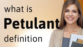 Petulant  PETULANT meaning [upl. by Gillian797]