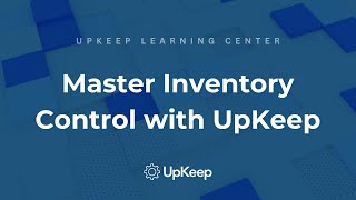 Mastering Inventory Control A Comprehensive Guide for Businesses  UpKeep [upl. by Rosabel]