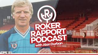 ROKER RAPPORT PODCAST SPECIAL In conversation with former Sunderland AFC manager Alan Durban [upl. by Udele]