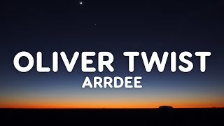 ArrDee  Oliver Twist Lyrics [upl. by Elawalo357]