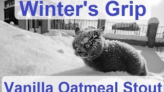 Winters Grip Vanilla Oatmeal Stout  Brew Day [upl. by Anaiad]