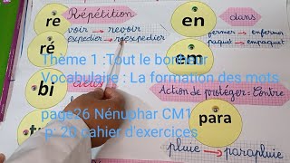 Vocabulaire La formation des mots  préfixes et suffixes page 26 Nénuphar CM1 et page 20 cahier [upl. by Tobey]