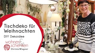 Tischdeko für Weihnachten  DIY Dekoidee von Wohnen amp Schenken  Christa Wagner [upl. by Anis]