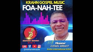 KRAHN GOSPEL MUSIC  FOANAHTEE BY MIN EZEKIEL WRIGHT [upl. by Nodarse]