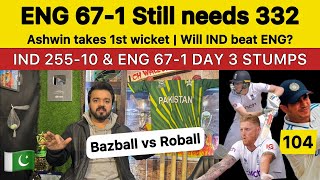 ENG 671 DAY 3 Stumps  Will India beat ENG   Pakistan Reaction on IND vs ENG 2nd test  Gill 100 [upl. by Akirdnwahs982]