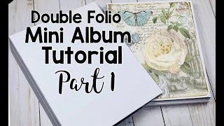 Double Folio Mini Album Tutorial  Part 1 [upl. by Tamsky177]