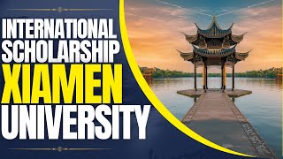 International Students Scholarships at Xiamen University  Study in China [upl. by Twitt776]