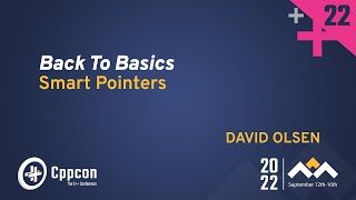 Back to Basics C Smart Pointers  David Olsen  CppCon 2022 [upl. by Attinahs]