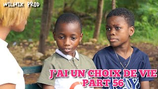 JAI UN CHOIX DE VIE PART 56 WILMIX PROD KIDS [upl. by Aicileb828]