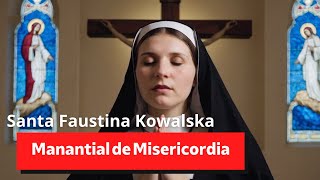 Santa Faustina Kowalska El Manantial de Misericordia [upl. by Cirdec]