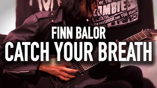 WWE  Finn Bálor quotCatch Your Breathquot Entrance Theme Cover [upl. by Nidya]