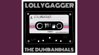 Lollygagger [upl. by Lenard]