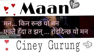 Maan Lyrical video  Ciney Gurung [upl. by Virgin112]