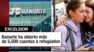 Inclusión Financiera para Refugiados en México Banorte Abre 5500 Cuentas [upl. by Ariuqahs]