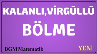 Virgüllü Kalanlı Küsüratlı ve Devreden bölme işlemleri Örnekler Sorular [upl. by Lleruj95]