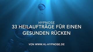 33 Heilaufträge für einen gesunden Rücken  Hypnose [upl. by Francie824]