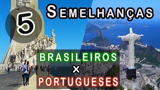 5 Semelhanças entre Brasileiros e Portugueses [upl. by Htims]