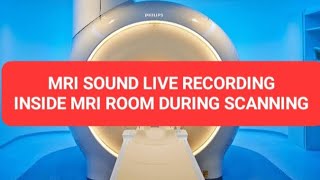 MRI Sound Live Recording from Inside MRI Room During Scanning  insideMRIroom MRISoundlive mri [upl. by Sucramd]