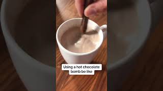 Using a hot chocolate bomb be like [upl. by Kono235]