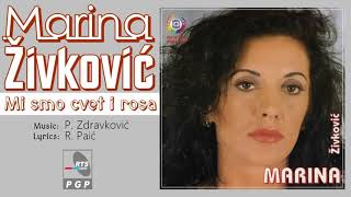 Marina Zivkovic  Mi smo cvet i rosa  Official Audio 1995 [upl. by Eberhard]