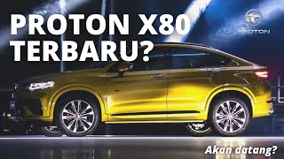 Proton X80 TERBARU Spesifikasi penuh Interior amp Exterior daripada Geely Xing Yue [upl. by Izaak254]