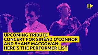 Upcoming Tribute Concert For Sinead OConnor And Shane MacGowan Heres The Performer List [upl. by Annaid]