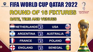 FIFA WORLD CUP 2022 ROUND 16 FIXTURES  World Cup Round 16 Fixtures  World Cup Fixtures Today [upl. by Ayoted353]