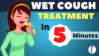 Wet Cough Treatment  Productive Cough Treatment  Coughing  Solution [upl. by Stringer]