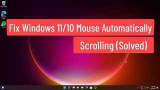 Fix Windows 1110 Mouse Automatically Scrolling Solved [upl. by Imena]