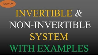 Lec29 Invertible and Non invertible System  Signal amp System  R K Classes  Hindi [upl. by Sabsay]