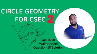 Circle Geometry 2 January 2018 CSEC Past Paper Solution with Theorems [upl. by Anipsed]