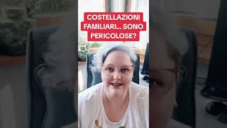 COSTELLAZIONI FAMILIARI SONO PERICOLOSE [upl. by Nelleh]