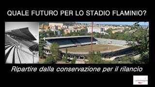 Quale futuro per lo Stadio Flaminio Ripartire dalla conservazione per il rilancio [upl. by Lilian]