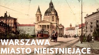 Tramwaje Warszawskie czyli historia miasta którego już nie ma [upl. by Wehttan337]